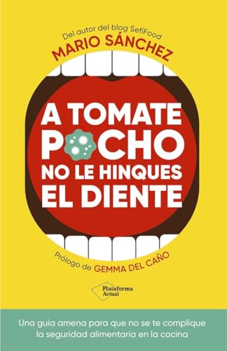 A tomate pocho no le hinques el diente