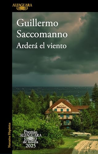 Arderá el viento (Premio Alfaguara de novela 2025)