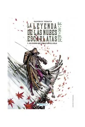 LA LEYENDA DE LAS NUBES ESCARLATAS 01. LA CIUDAD QUE HABLA COMO EL CIELO