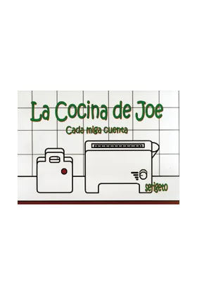 LA COCINA DE JOE. CADA MIGA CUENTA