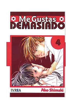 ME GUSTAS DEMASIADO 04  (ULTIMO NUMERO)