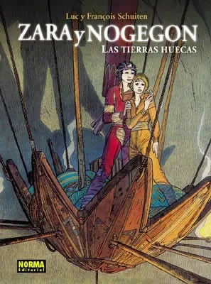 LAS TIERRAS HUECAS: ZARA Y NOGEGON (Luc y François Schuiten)