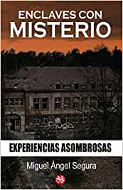 Enclaves con misterio. Experiencias asombrosas