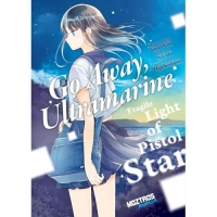 GO AWAY, ULTRAMARINE: FRAGILE LIGHT OF PISTOL STAR