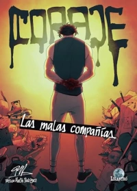 Coraje. Las malas compañías
