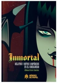 INMORTAL. RELATOS Y MITOS VAMPÍRICOS EN EL VIDEOJUEGO