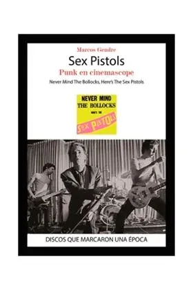 SEX PISTOLS. PUNK EN CINEMASCOPE
