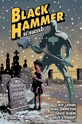 Black Hammer 02. El Suceso