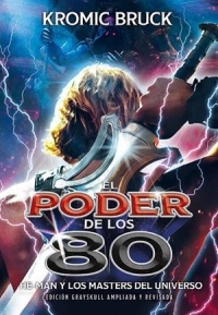 EL PODER DE LOS 80 - He-Man y los Masters del Universo - Edición ampliada y actualizada